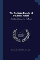 The Sullivan Family of Sullivan, Maine