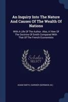 An Inquiry Into The Nature And Causes Of The Wealth Of Nations