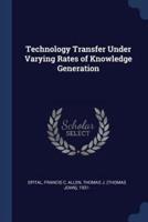 Technology Transfer Under Varying Rates of Knowledge Generation