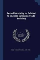 Tested Mentality as Related to Success in Skilled Trade Training