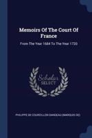 Memoirs Of The Court Of France