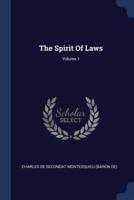 The Spirit Of Laws; Volume 1