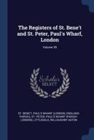 The Registers of St. Bene't and St. Peter, Paul's Wharf, London; Volume 39