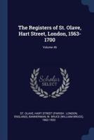 The Registers of St. Olave, Hart Street, London, 1563-1700; Volume 46