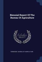 Biennial Report Of The Bureau Of Agriculture