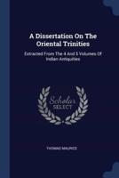 A Dissertation On The Oriental Trinities