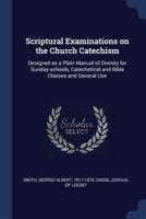 Scriptural Examinations on the Church Catechism