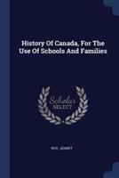 History of Canada, for the Use of Schools and Families