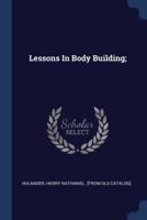 Lessons In Body Building;