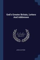 God's Greater Britain, Letters And Addresses