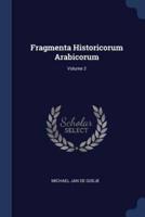 Fragmenta Historicorum Arabicorum; Volume 2