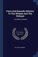 Facts And Remarks Relative To The Witham And The Welland