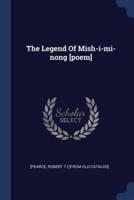 The Legend Of Mish-I-Mi-Nong [Poem]
