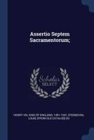 Assertio Septem Sacramentorum;