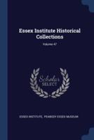 Essex Institute Historical Collections; Volume 47