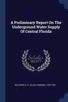 A Preliminary Report On The Underground Water Supply Of Central Florida