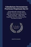 Calendarium Oeconomicum Practicum Perpetuum Das Ist