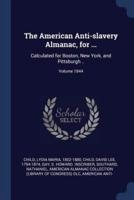 The American Anti-Slavery Almanac, for ...