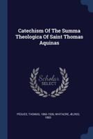 Catechism Of The Summa Theologica Of Saint Thomas Aquinas
