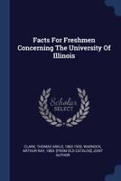 Facts For Freshmen Concerning The University Of Illinois