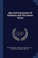 Alps And Sanctuaries Of Piedmont And The Canton Ticino