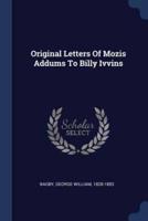 Original Letters Of Mozis Addums To Billy Ivvins