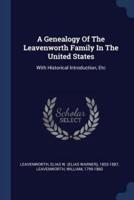 A Genealogy Of The Leavenworth Family In The United States