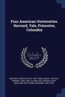 Four American Universities. Harvard, Yale, Princeton, Columbia