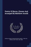 Poetry Of Byron, Chosen And Arranged By Matthew Arnold