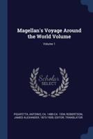 Magellan's Voyage Around the World Volume; Volume 1