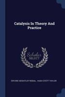 Catalysis In Theory And Practice