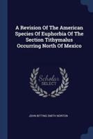 A Revision Of The American Species Of Euphorbia Of The Section Tithymalus Occurring North Of Mexico