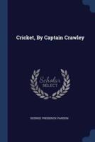 Cricket, By Captain Crawley