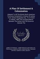 A Plan Of Settlement & Colonization