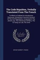 The Code Napoléon, Verbally Translated From The French