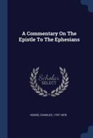 A Commentary On The Epistle To The Ephesians
