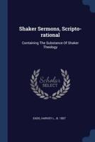 Shaker Sermons, Scripto-Rational