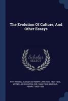The Evolution Of Culture, And Other Essays
