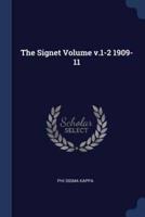 The Signet Volume V.1-2 1909-11
