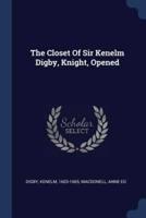 The Closet Of Sir Kenelm Digby, Knight, Opened