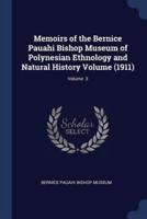 Memoirs of the Bernice Pauahi Bishop Museum of Polynesian Ethnology and Natural History Volume (1911); Volume 3