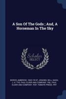 A Son Of The Gods; And, A Horseman In The Sky