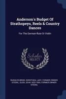 Anderson's Budget Of Strathspeys, Reels & Country Dances