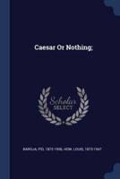 Caesar Or Nothing;