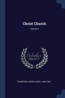 Christ Church; Volume 4
