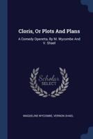 Cloris, Or Plots And Plans