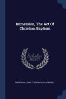 Immersion, The Act Of Christian Baptism