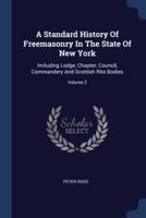 A Standard History Of Freemasonry In The State Of New York