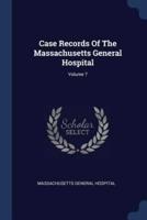 Case Records Of The Massachusetts General Hospital; Volume 7