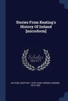 Stories from Keating's History of Ireland [Microform]